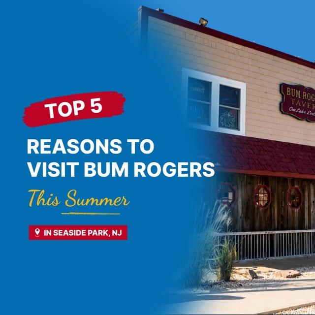 Top 5 Reasons to Visit Bum Rogers This Summer